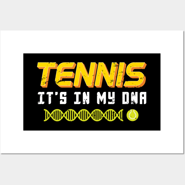 Tennis Is In My DNA - Gift Funny Tennis Wall Art by giftideas